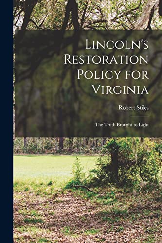 Beispielbild fr Lincoln's Restoration Policy for Virginia: the Truth Brought to Light zum Verkauf von Lucky's Textbooks