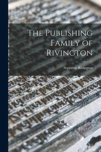 Stock image for The Publishing Family of Rivington for sale by Lucky's Textbooks