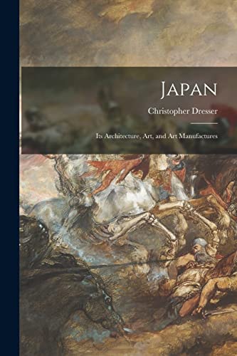 Beispielbild fr Japan : Its Architecture, Art, and Art Manufactures zum Verkauf von GreatBookPrices