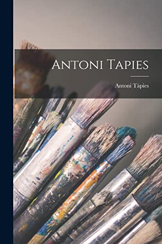 Stock image for Antoni Tapies for sale by GF Books, Inc.