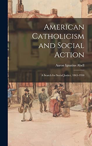 Stock image for American Catholicism and Social Action: a Search for Social Justice, 1865-1950 for sale by Lucky's Textbooks