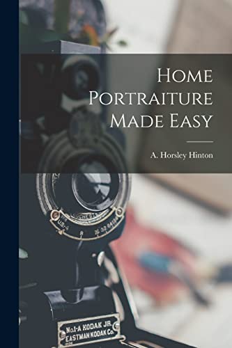 Imagen de archivo de Home Portraiture Made Easy a la venta por Ria Christie Collections