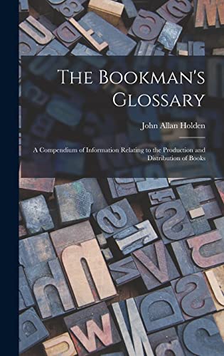 Beispielbild fr The Bookman's Glossary; a Compendium of Information Relating to the Production and Distribution of Books zum Verkauf von Lucky's Textbooks