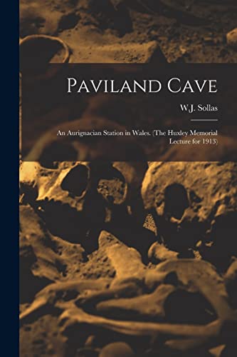Imagen de archivo de Paviland Cave : an Aurignacian Station in Wales. (The Huxley Memorial Lecture for 1913) a la venta por Ria Christie Collections