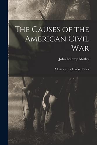 9781014056658: The Causes of the American Civil War: a Letter to the London Times