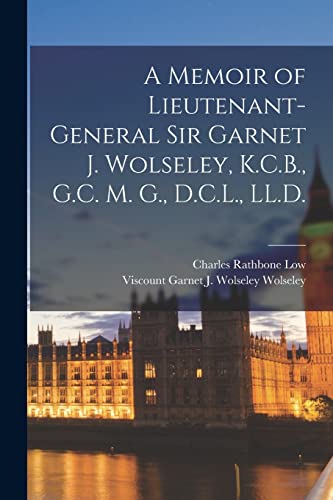9781014065827: A Memoir of Lieutenant-general Sir Garnet J. Wolseley, K.C.B., G.C. M. G., D.C.L., LL.D. [microform]