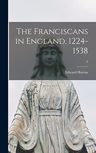 Beispielbild fr The Franciscans in England, 1224-1538; 0 zum Verkauf von Lucky's Textbooks