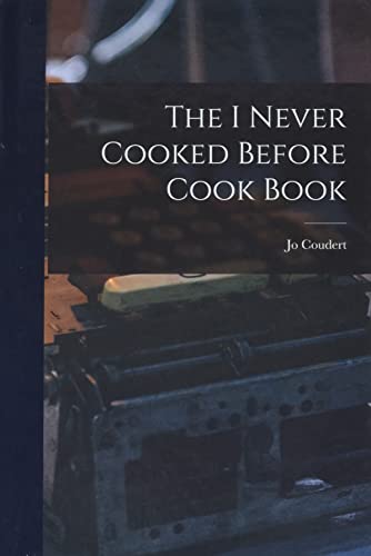 Stock image for The I Never Cooked Before Cook Book for sale by GreatBookPrices