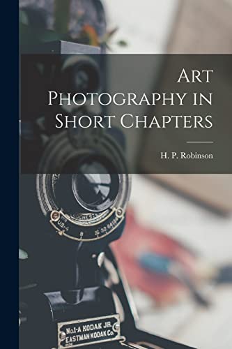 Beispielbild fr Art Photography in Short Chapters zum Verkauf von Ria Christie Collections