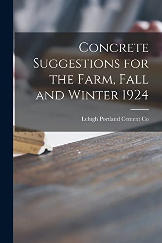 Imagen de archivo de Concrete Suggestions for the Farm, Fall and Winter 1924 a la venta por PBShop.store US