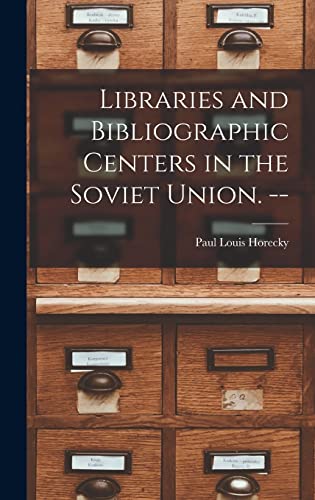 Imagen de archivo de Libraries and Bibliographic Centers in the Soviet Union. -- a la venta por Lucky's Textbooks
