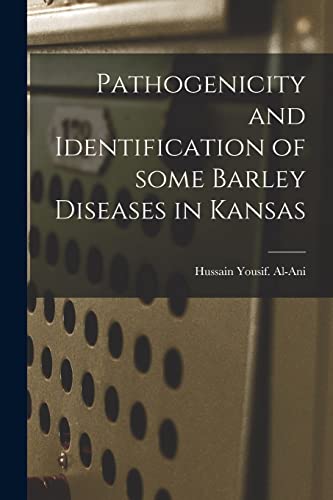 Imagen de archivo de Pathogenicity and Identification of Some Barley Diseases in Kansas a la venta por PlumCircle