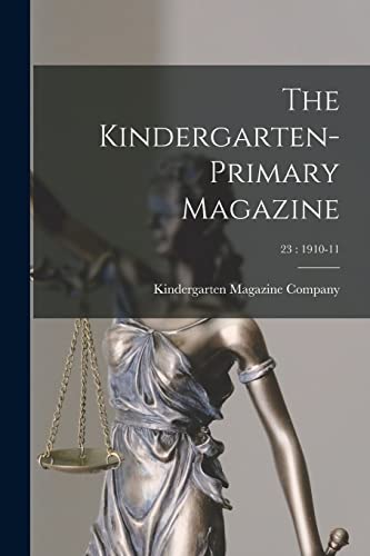 9781014093615: The Kindergarten-Primary Magazine; 23: 1910-11