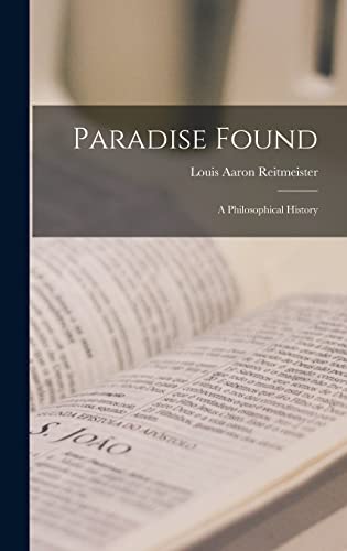 Imagen de archivo de Paradise Found; a Philosophical History a la venta por THE SAINT BOOKSTORE