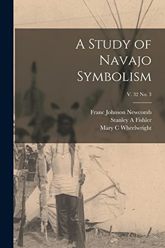 9781014105424: A Study of Navajo Symbolism; v. 32 no. 3