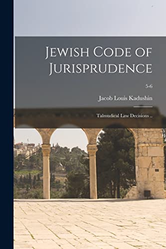 Stock image for Jewish Code of Jurisprudence: Talmudical Law Decisions .; 5-6 for sale by Lucky's Textbooks