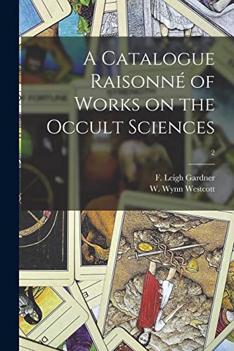 Beispielbild fr A Catalogue Raisonn� of Works on the Occult Sciences; 2 zum Verkauf von Chiron Media