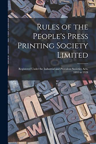 Stock image for Rules of the People's Press Printing Society Limited: Registered Under the Industrial and Provident Societies Acts, 1893 to 1928 for sale by Lucky's Textbooks