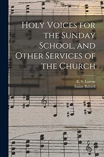 Stock image for Holy Voices for the Sunday School; and Other Services of the Church for sale by Ria Christie Collections