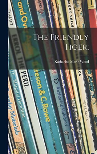 Imagen de archivo de The Friendly Tiger; a la venta por THE SAINT BOOKSTORE