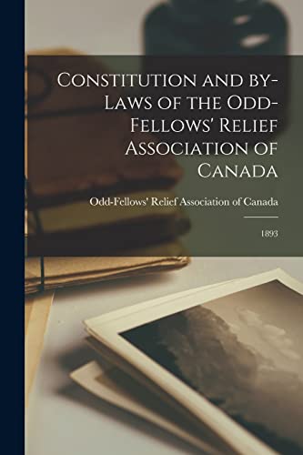 Stock image for Constitution and By-laws of the Odd-Fellows' Relief Association of Canada [microform] for sale by PBShop.store US