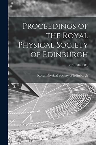 Stock image for Proceedings of the Royal Physical Society of Edinburgh; v.7 (1881-1883) for sale by PBShop.store US