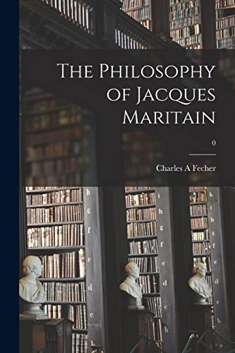 Stock image for The Philosophy of Jacques Maritain; 0 for sale by Lucky's Textbooks