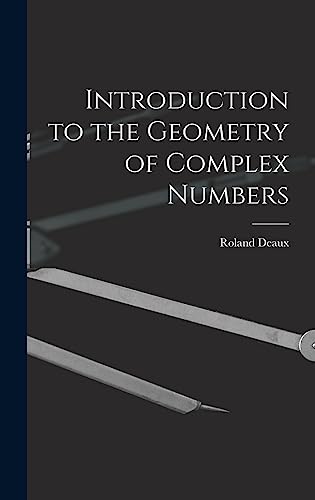 Beispielbild fr Introduction to the Geometry of Complex Numbers zum Verkauf von GreatBookPrices