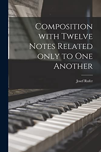 Beispielbild fr Composition With Twelve Notes Related Only to One Another zum Verkauf von GreatBookPrices