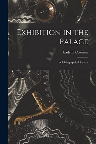 Imagen de archivo de Exhibition in the Palace: a Bibliographical Essay / a la venta por Lucky's Textbooks