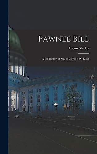 9781014128706: Pawnee Bill: a Biography of Major Gordon W. Lillie