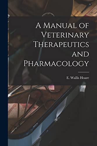 Imagen de archivo de A Manual of Veterinary Therapeutics and Pharmacology [microform] a la venta por Lucky's Textbooks