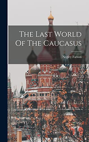 9781014130211: The Last World Of The Caucasus