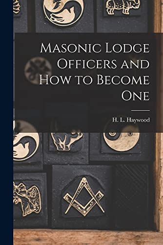 9781014130389: Masonic Lodge Officers and How to Become One