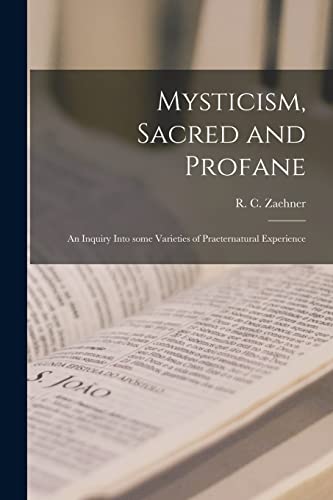 Stock image for Mysticism, Sacred and Profane: an Inquiry Into Some Varieties of Praeternatural Experience for sale by WorldofBooks