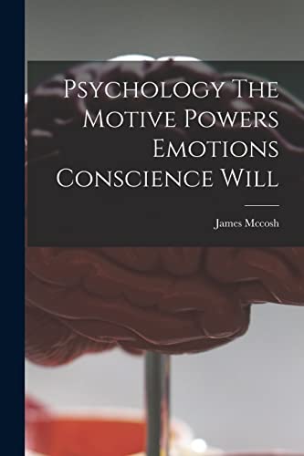 Stock image for Psychology The Motive Powers Emotions Conscience Will for sale by PBShop.store US