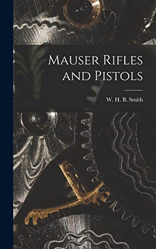 Stock image for Mauser Rifles and Pistols for sale by GreatBookPrices