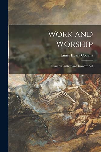 Stock image for Work and Worship: Essays on Culture and Creative Art for sale by Lucky's Textbooks