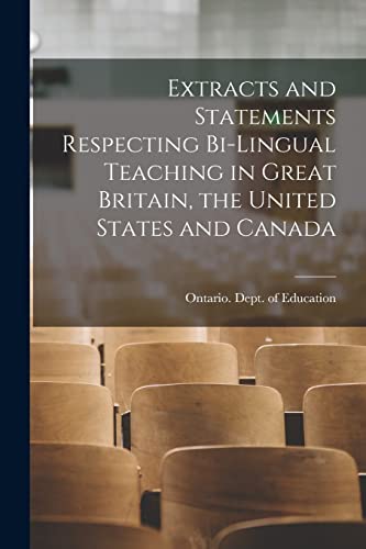 Imagen de archivo de Extracts and Statements Respecting Bi-lingual Teaching in Great Britain, the United States and Canada [microform] a la venta por PBShop.store US