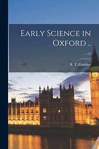 Beispielbild fr Early Science in Oxford .; v.12 zum Verkauf von Ria Christie Collections