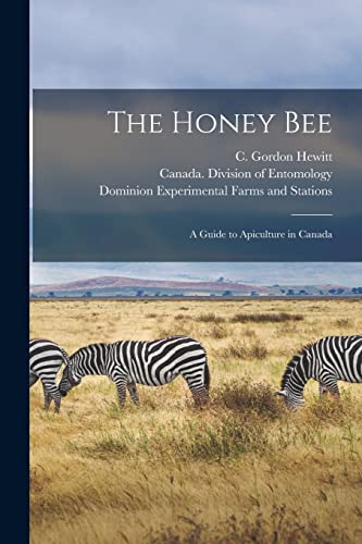 Stock image for The Honey Bee [microform] : a Guide to Apiculture in Canada for sale by Ria Christie Collections