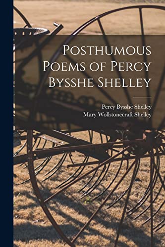 Stock image for Posthumous Poems of Percy Bysshe Shelley for sale by GreatBookPrices