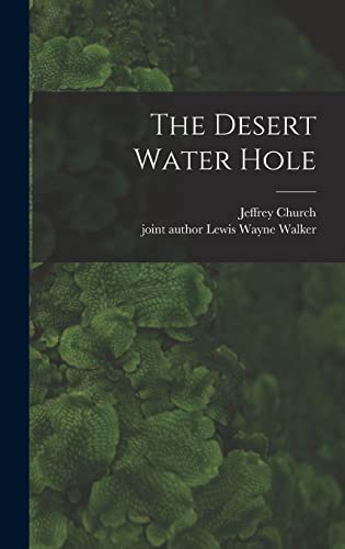 Imagen de archivo de The Desert Water Hole a la venta por Lucky's Textbooks