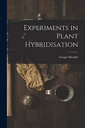 Imagen de archivo de Experiments in Plant Hybridisation a la venta por GreatBookPrices