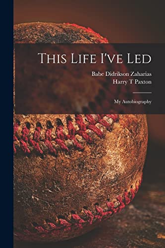 Imagen de archivo de This Life I've Led; My Autobiography a la venta por Lucky's Textbooks