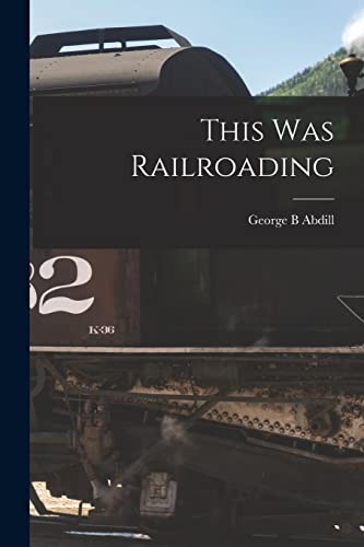 9781014146069: This Was Railroading