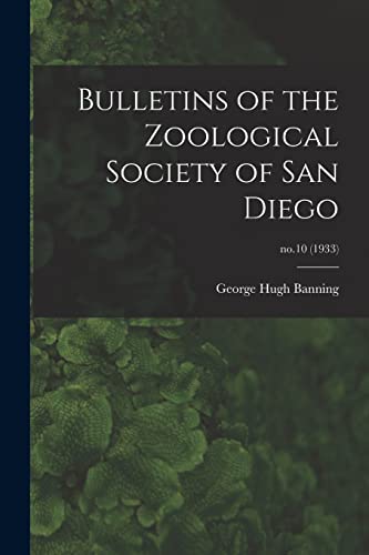 Beispielbild fr Bulletins of the Zoological Society of San Diego; no.10 (1933) zum Verkauf von California Books