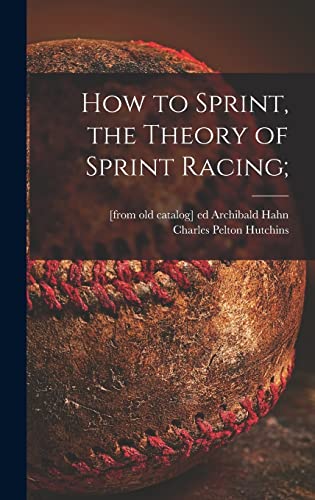 9781014148216: How to Sprint, the Theory of Sprint Racing;