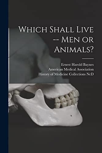 Stock image for Which Shall Live -- Men or Animals? for sale by Lucky's Textbooks