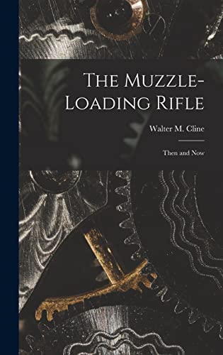 9781014151919: The Muzzle-loading Rifle; Then and Now